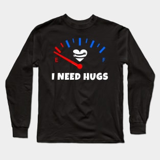 Empty Tank I NEED HUGS Social Distancing Long Sleeve T-Shirt